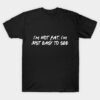 I'm not fat, I'm just easy to see T-Shirt