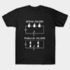 Serial Killers Parallel Killers T-Shirt