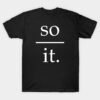 So over it T-Shirt